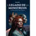 El Legado de los Monstruos: Historias de Ayer, Hoy y Mañana