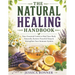The Natural Healing Handbook: Your Essential Guide to Heal Your Body Naturally, Restore Peaceful Sleep & Strengthen Your Immune System