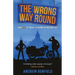 The Wrong Way Round: How Not to Travel to Burma by Motorcycle