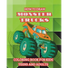 How to Draw Monster Trucks. Coloring Book for Kids Teens and Adults: Good Gift Idea for Lovers of Heavy-duty Vehicles