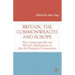 Britain, the Commonwealth and Europe: The Commonwealth and Britain's Applications to Join the European Communities