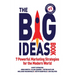 The Big Ideas Book: 7 Powerful Marketing Strategies for the Modern World