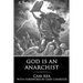 God is an Anarchist