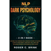 NLP and Dark Psychology 2-in-1 Book: Become That Person Who Controls Every Situation. Learn to Read Body Language Like a Pro and Influence People's De