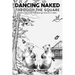 Dancing Naked Through the Square: Poems from the Wandering Mind of a Miller