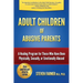 Adult Children of Abusive Parents: A Healing Program for Those Who Have Been Physically, Sexually, or Emotionally Abused