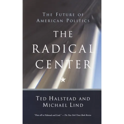 The Radical Center: The Future of American Politics