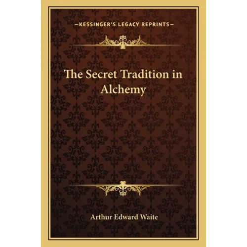 The Secret Tradition in Alchemy
