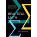 Beautiful Math: The Surprisingly Simple Ideas Behind the Digital Revolution in How We Live, Work, and Communicate