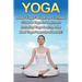 Yoga: Master Yoga Fast with the Complete Guide to Yoga for Beginners; Including Yoga Basics & the Best Yoga Poses for All Levels!