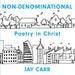 Non-Denominational: Poetry in Christ