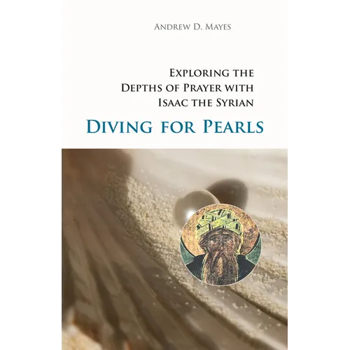 Diving for Pearls: Exploring the Depths of Prayer with Isaac the Syrian Volume 63