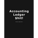 Accouting Ledger $hit!: Business Bookkeeping, Checking Account Ledger, Accounting Ledger, Credit Debit Balance, Financial Accounting Entries,