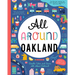 All Around Oakland: Doodle, Color, and Learn All about Oakland!