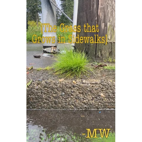 The Grass that Grows in Sidewalks