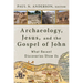 Archaeology, Jesus, and the Gospel of John: What Recent Discoveries Show Us
