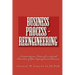 Business Process - Reengineering: 7 Critical Success Factors for a Smooth Transition of Your Organizational Processes