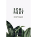 Soul Rest: Reclaim Your Life. Return to Sabbath.