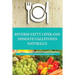 Reversing Fatty Liver and Dissolving Gallstones Naturally