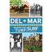 Del Mar: Where the Turf Meets the Surf