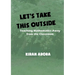 Let's Take This Outside. Teaching Mathematics Away from the Classroom