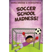 Soccer School Madness!