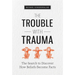 The Trouble with Trauma