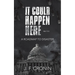 It Could Happen Here -: A Roadmap to Disaster