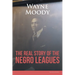 The Real Story of The Negro Leagues