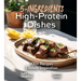 5-Ingredient High-Protein Dishes: 100+ Recipes, Endless Inspiration, Picture Included