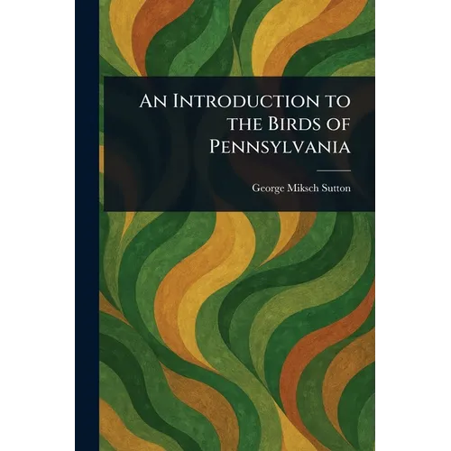 An Introduction to the Birds of Pennsylvania