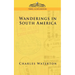 Wanderings in South America