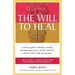 The Will to Heal: A self-care guide to reflecting, resolving, and embracing our past, present, and future, with clear advice, faith, and expertise