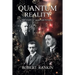 Quantum Reality: The Story of Quantum Physics