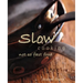 Slow Cooking: Not So Fast Food