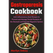 Gastroparesis Cookbook: Anti-Inflammatory Meal Recipes to Prevent and Manage Partial Paralysis of the Stomach and Heal the Digestive System