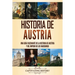 Historia de Austria: Una guía fascinante de la historia de Austria y del Imperio de los Habsburgo