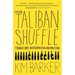 The Taliban Shuffle: Strange Days in Afghanistan and Pakistan