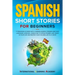 Spanish Short Stories for Beginners: 17 Engaging Stories with Common Words, Phrases and Easy Language Lessons. Learn How to Speak Spanish Like Crazy i