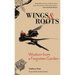 Wings & Roots: Wisdom from a Forgotten Garden