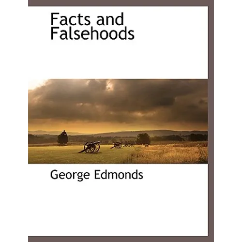 Facts and Falsehoods