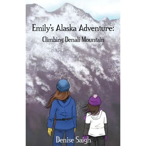 Emily's Alaska Adventure: Climbing Denali Mountain
