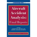 Aircraft Accident Analysis: Final Reports