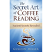 The Secret Art of Coffee Reading: Ancient Secret Revealed