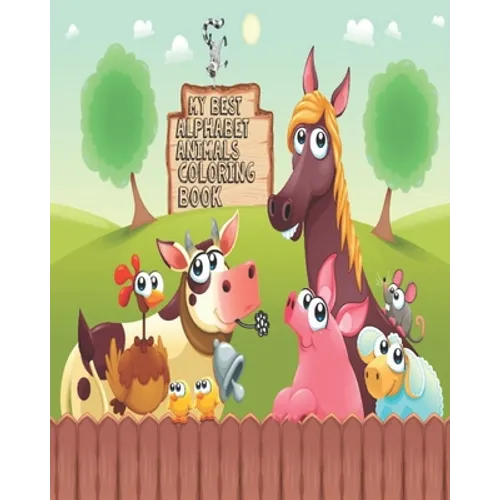 My Best Alphabet Animals Coloring Book: My Alphabet Toddler Coloring Book, My First Toddler Coloring Book, Alphabet drawing A-Z for kids