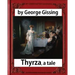 Thyrza. A Tale, by George Gissing (novel) Classic Reprint