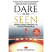 Dare to Be Seen - From Stage Fright to Stage Presence: Ten Easy Steps to Turn your Performance Anxiety into Authentic Power with Transformational Hypn