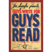 Guys Write for Guys Read: Boys' Favorite Authors Write about Being Boys