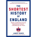 The Shortest History of England: Empire and Division from the Anglo-Saxons to Brexit - A Retelling for Our Times