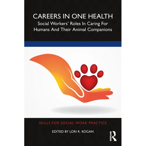 Careers in One Health: Social Workers' Roles in Caring for Humans and Their Animal Companions